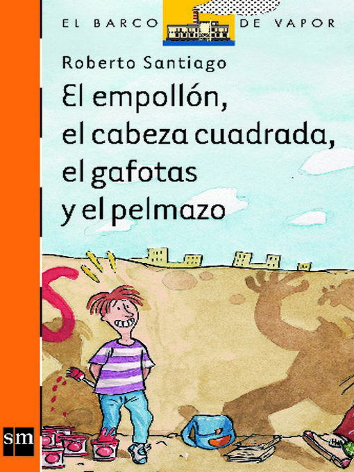 Title details for El empollón, el cabeza cuadrada, el gafotas y el pelmazo by Chema García - Available